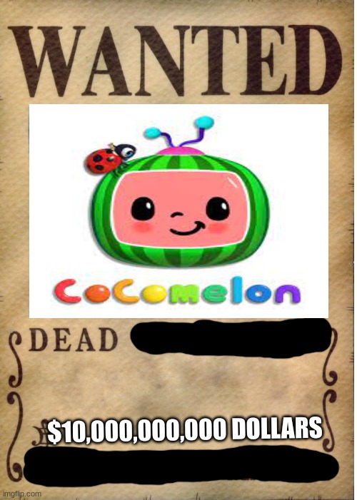 hopefully dead | $10,000,000,000 DOLLARS | image tagged in one piece wanted poster template | made w/ Imgflip meme maker