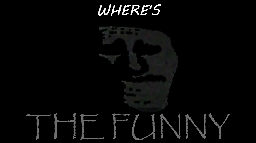 High Quality where's the funny Blank Meme Template