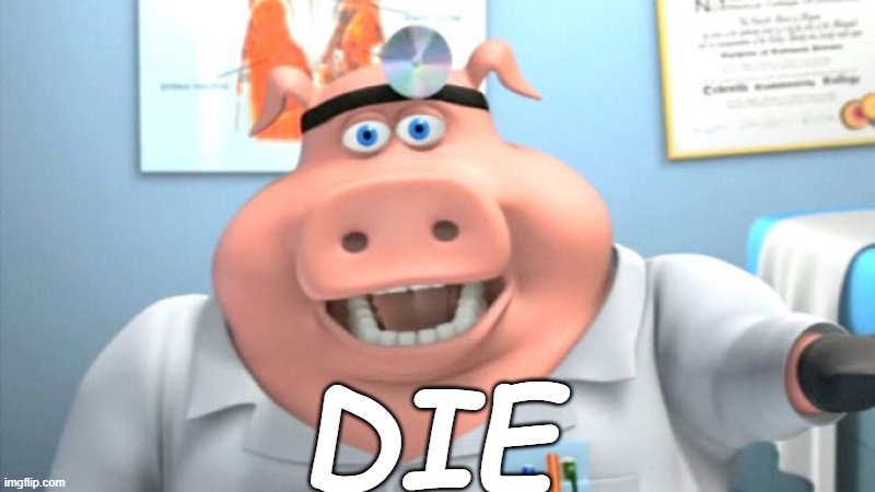 I Diagnose You With Dead | DIE | image tagged in i diagnose you with dead | made w/ Imgflip meme maker