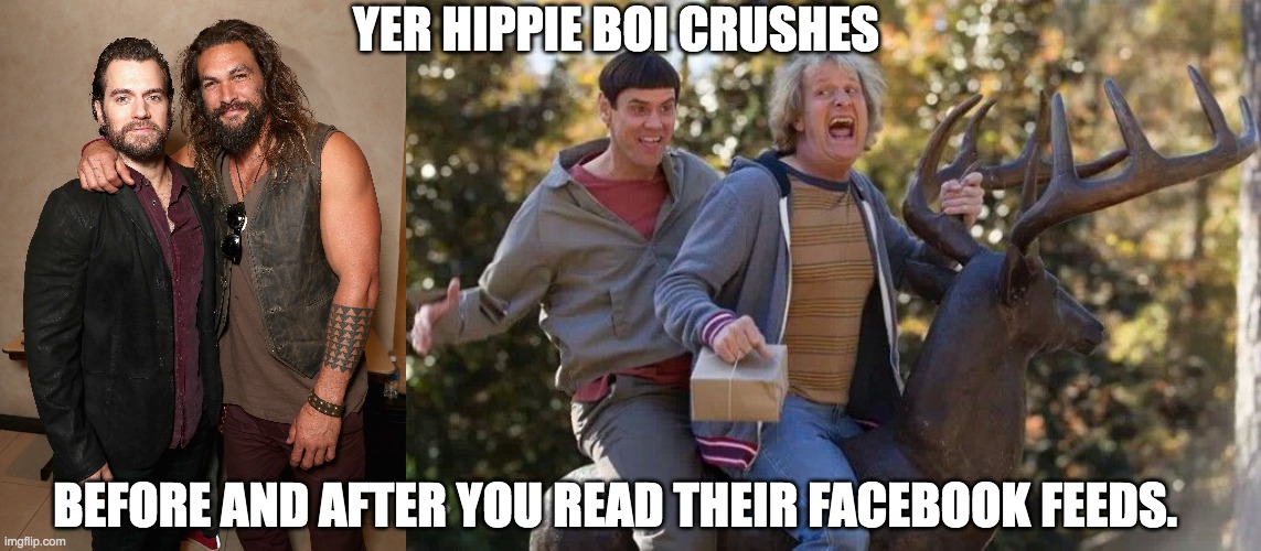 Hippie Boi Crushes | YER HIPPIE BOI CRUSHES; BEFORE AND AFTER YOU READ THEIR FACEBOOK FEEDS. | image tagged in wellthatwasdisappointing,wooanonwarriors,conspiritualdudes,lovenlightbros,divinemasculineletdown,sorryhenrycavillandjasonmomoa | made w/ Imgflip meme maker