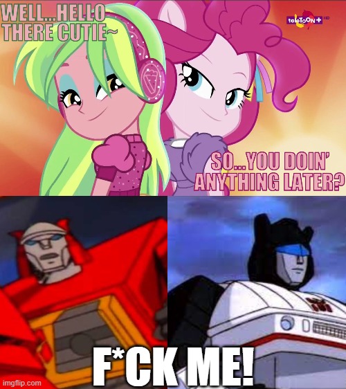 Blaster and Jazz are in Panic to Lemon Zest & Pinkie Pie | F*CK ME! | image tagged in transformers,equestria girls,pinkie pie,lemon zest,jazz,blaster | made w/ Imgflip meme maker
