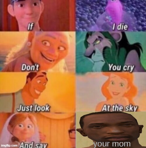, | your mom | image tagged in if i die,your mom,funny not funny | made w/ Imgflip meme maker