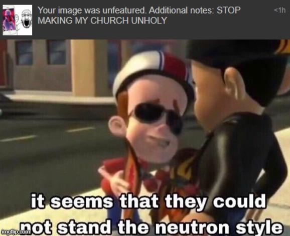 The neutron style | image tagged in the neutron style,memes | made w/ Imgflip meme maker