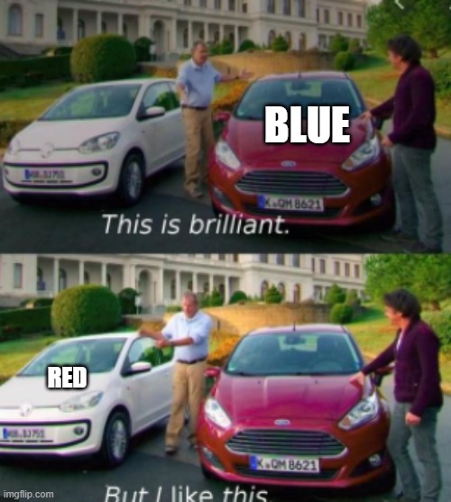 this is good but i like this | BLUE RED | image tagged in this is good but i like this | made w/ Imgflip meme maker
