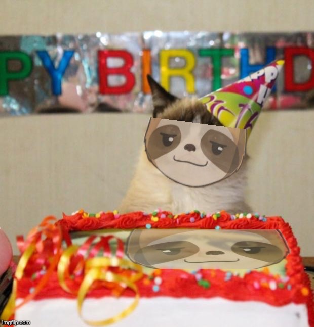 Sloth happy birthday grumpy cat | image tagged in sloth happy birthday grumpy cat | made w/ Imgflip meme maker