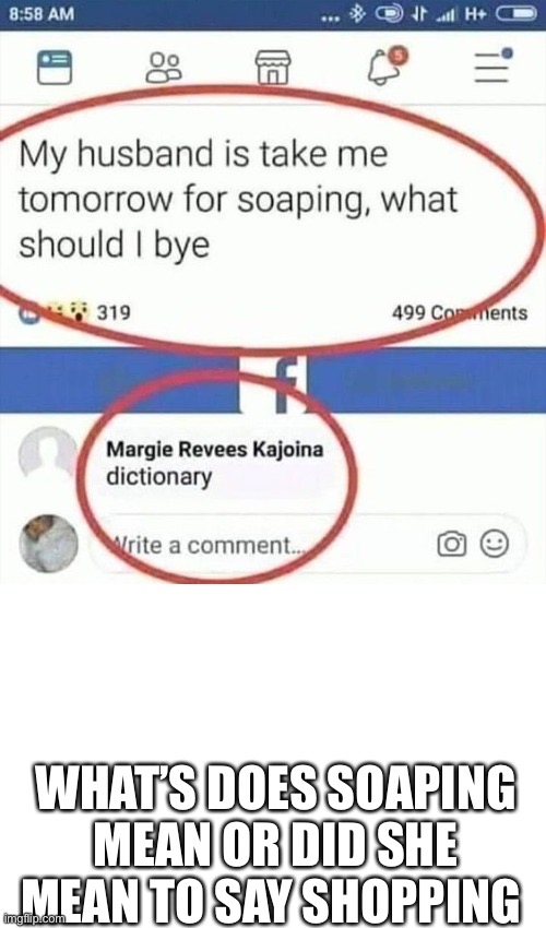 WHAT’S DOES SOAPING MEAN OR DID SHE MEAN TO SAY SHOPPING | made w/ Imgflip meme maker