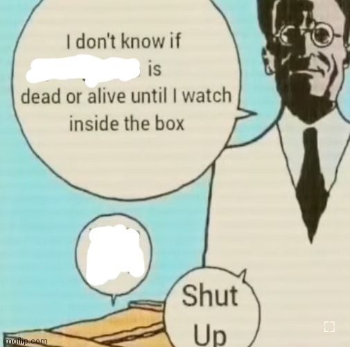I don't know if ____ is dead or alive Blank Meme Template