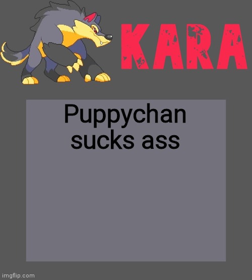 Kara's Luminex temp | Puppychan sucks ass | image tagged in kara's luminex temp | made w/ Imgflip meme maker