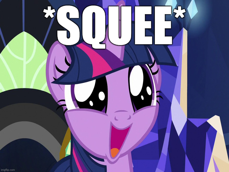 *SQUEE* | made w/ Imgflip meme maker