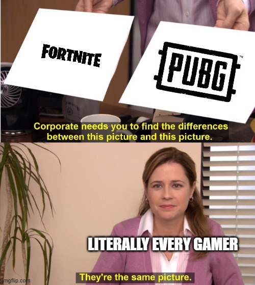 third person shooter games in a nutshell | LITERALLY EVERY GAMER | image tagged in memes,they're the same picture | made w/ Imgflip meme maker