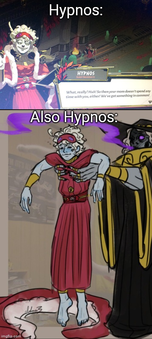 Hypnos:; Also Hypnos: | made w/ Imgflip meme maker