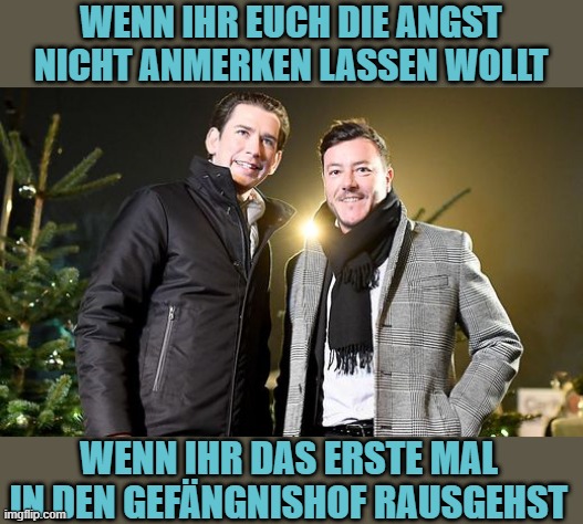 WENN IHR EUCH DIE ANGST NICHT ANMERKEN LASSEN WOLLT; WENN IHR DAS ERSTE MAL IN DEN GEFÄNGNISHOF RAUSGEHST | made w/ Imgflip meme maker