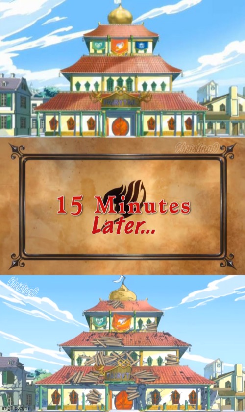 Fairy Tail Guild Hall Destroyed - Fairy Tail Meme | Later... | image tagged in memes,fairy tail,fairy tail meme,fairy tail guild,anime,anime meme | made w/ Imgflip meme maker