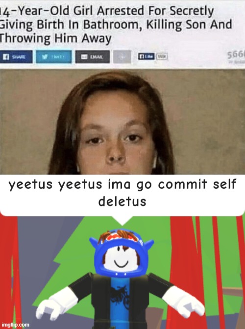 image tagged in yeetus yeetus ima go commit self deletus | made w/ Imgflip meme maker