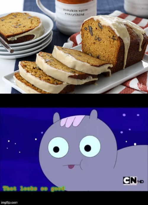 Pumpkin Bread! mmmmm | image tagged in bread,that looks so good | made w/ Imgflip meme maker