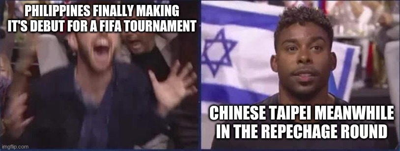 Our country is finally gonna make it's debut at a FIFA tournament thanks to the 4-3 penalty win | PHILIPPINES FINALLY MAKING IT'S DEBUT FOR A FIFA TOURNAMENT; CHINESE TAIPEI MEANWHILE IN THE REPECHAGE ROUND | image tagged in eurovision,sports,fifa,world cup,philippines,taiwan | made w/ Imgflip meme maker