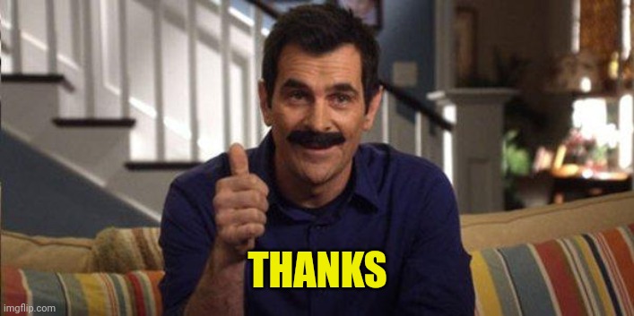 Phil Mustache Modern Family | THANKS | image tagged in phil mustache modern family | made w/ Imgflip meme maker