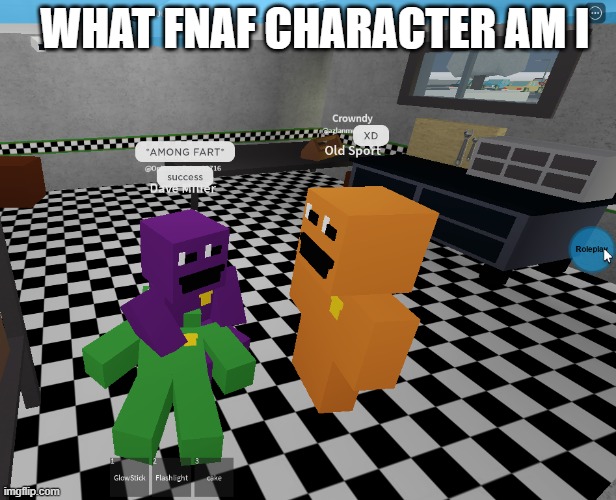 among fard | WHAT FNAF CHARACTER AM I | image tagged in among fard | made w/ Imgflip meme maker