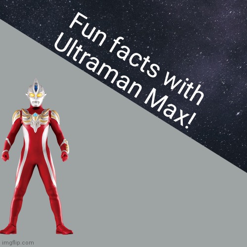 Fun Facts With Ultraman Max! Blank Meme Template