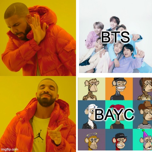 DrakeMeme-BTS vs BAYC | BTS; BAYC | image tagged in memes,drake hotline bling,bts,bayc,boredape,boredapeyatchclub | made w/ Imgflip meme maker