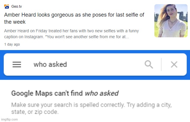 image tagged in google maps can't find who asked | made w/ Imgflip meme maker