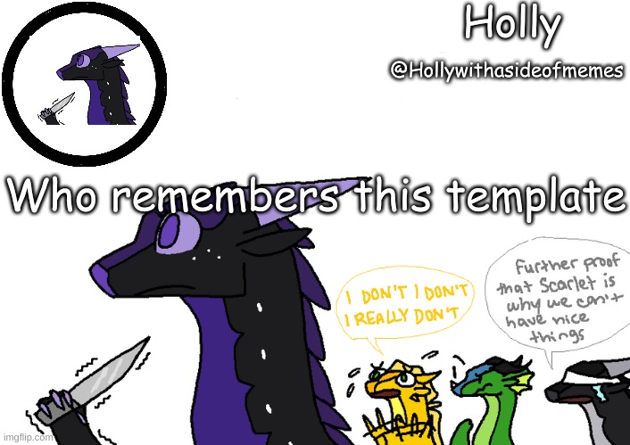 Four people stole this and put it in the fun stream | Who remembers this template | image tagged in holly announcement wings of fire | made w/ Imgflip meme maker