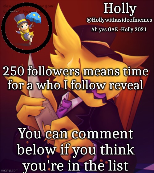 Holly Conductor Template | 250 followers means time for a who I follow reveal; You can comment below if you think you're in the list | image tagged in holly conductor template | made w/ Imgflip meme maker