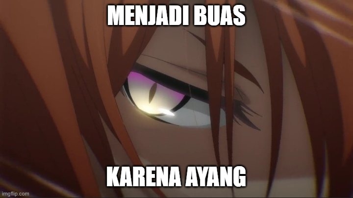 sasamiya | MENJADI BUAS; KARENA AYANG | image tagged in memes | made w/ Imgflip meme maker