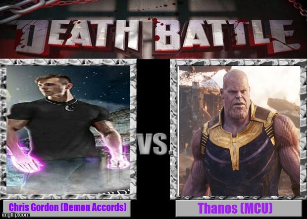 Chris Gordon (Demon Accords) vs Base Thanos (MCU) | Chris Gordon (Demon Accords); Thanos (MCU) | image tagged in death battle,demon accords,mcu,thanos | made w/ Imgflip meme maker