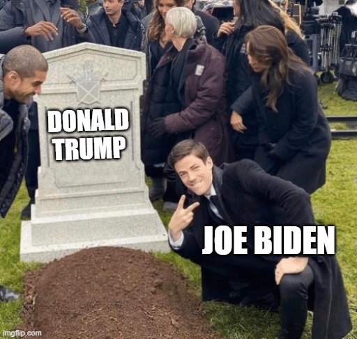 Get Recked By Biden | DONALD TRUMP; JOE BIDEN | image tagged in grant gustin over grave | made w/ Imgflip meme maker