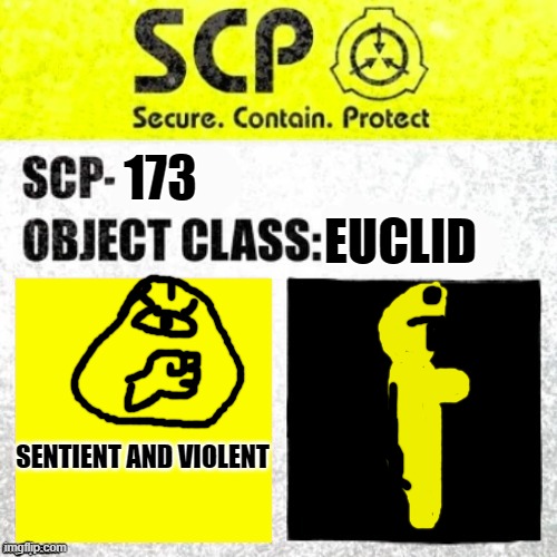 SCP Euclid Label Template (Foundation Tale's) |  EUCLID; 173; SENTIENT AND VIOLENT | image tagged in scp euclid label template foundation tale's | made w/ Imgflip meme maker