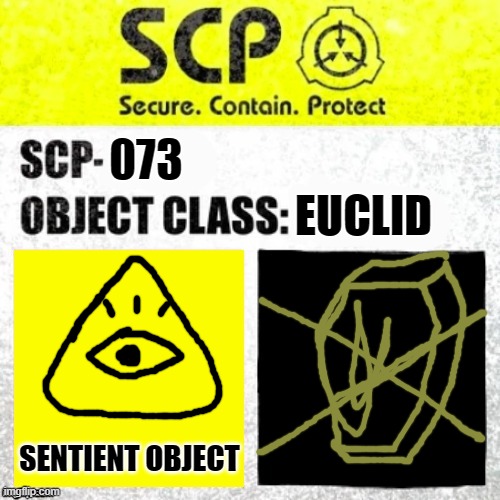 SCP Euclid Label Template (Foundation Tale's) |  EUCLID; 073; SENTIENT OBJECT | image tagged in scp euclid label template foundation tale's | made w/ Imgflip meme maker