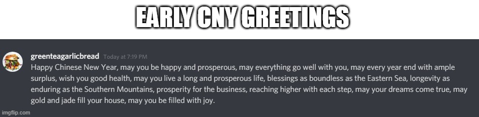 EARLY CNY GREETINGS | made w/ Imgflip meme maker