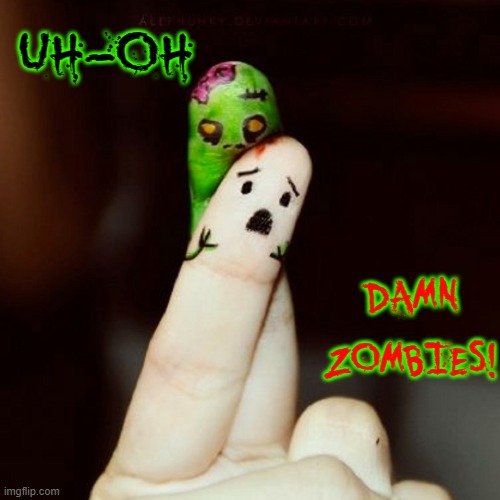 Brains! | UH-OH; DAMN ZOMBIES! | image tagged in vince vance,fingers crossed,crossed fingers,zombies,brains,memes | made w/ Imgflip meme maker