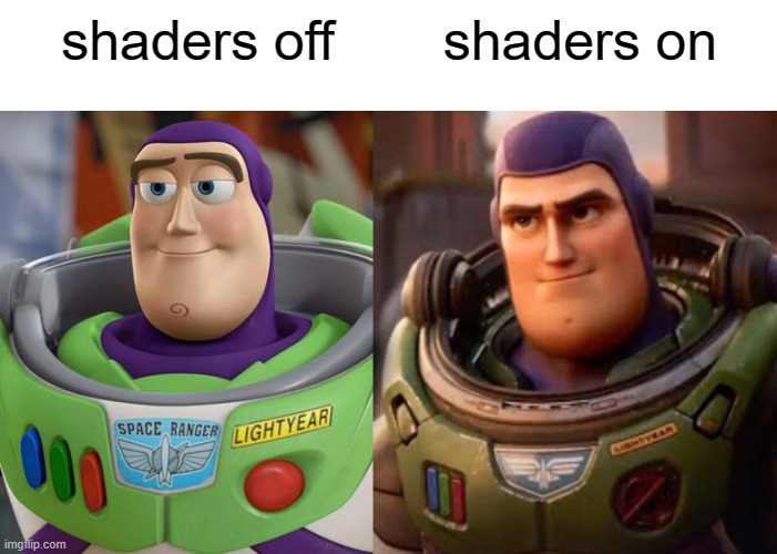 Buzz Lightyear | shaders on; shaders off | image tagged in buzz lightyear is not amused,lightyear | made w/ Imgflip meme maker