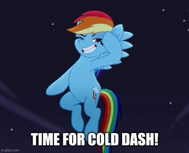 TIME FOR COLD DASH! | made w/ Imgflip meme maker