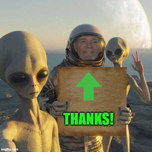 THANKS! | image tagged in kewlew on mars | made w/ Imgflip meme maker