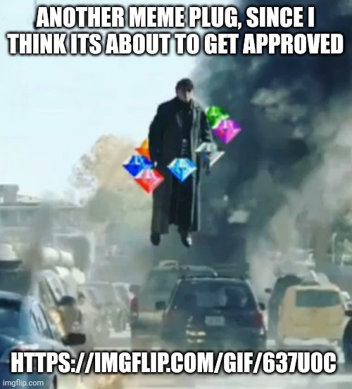 https://imgflip.com/gif/637u0c | ANOTHER MEME PLUG, SINCE I THINK ITS ABOUT TO GET APPROVED; HTTPS://IMGFLIP.COM/GIF/637U0C | image tagged in doc ock | made w/ Imgflip meme maker