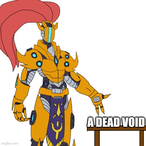 Yharim showing stuff | A DEAD VOID | image tagged in yharim showing stuff | made w/ Imgflip meme maker