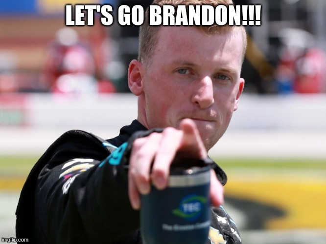 Let's Go Brandon!!! | LET'S GO BRANDON!!! | image tagged in let s go brandon | made w/ Imgflip meme maker