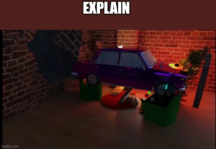 EXPLAIN | made w/ Imgflip meme maker