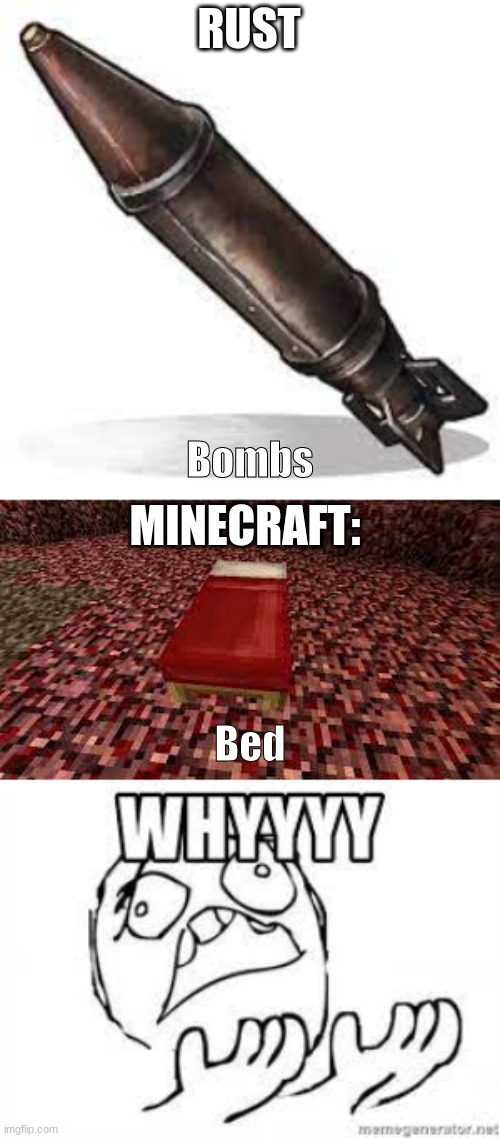 Explosives in Games | RUST; Bombs; MINECRAFT:; Bed | image tagged in video games | made w/ Imgflip meme maker