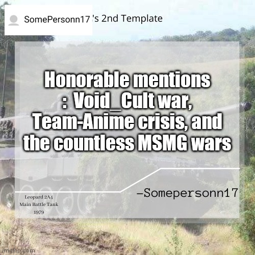 Honorable mentions :  Void_Cult war, Team-Anime crisis, and the countless MSMG wars | made w/ Imgflip meme maker