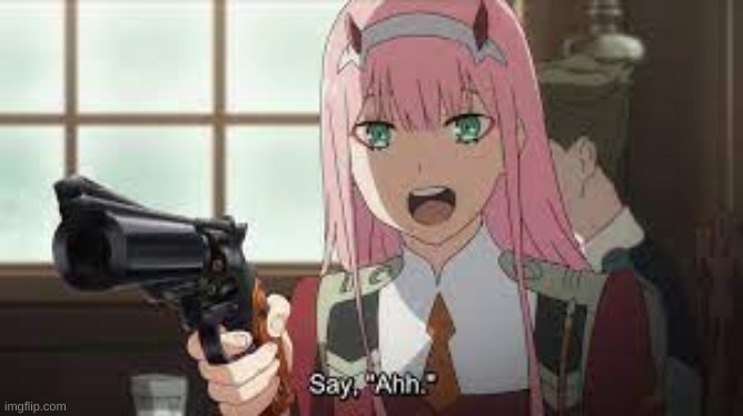 say ahh gun ditf zero two anime | image tagged in say ahh gun ditf zero two anime | made w/ Imgflip meme maker