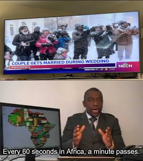 You don’t say | Every 60 seconds in Africa, a minute passes. | made w/ Imgflip meme maker