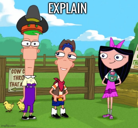 EXPLAIN | made w/ Imgflip meme maker