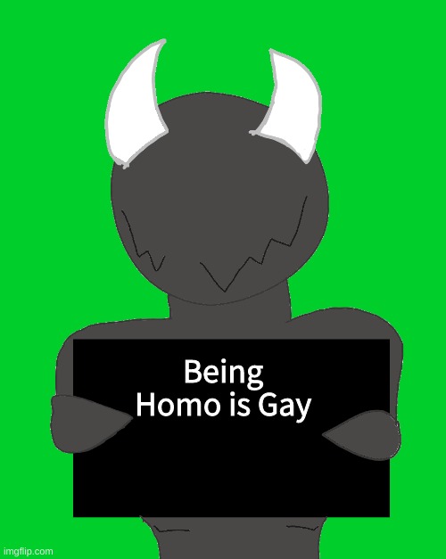 spike says | Being Homo is Gay | image tagged in spike says | made w/ Imgflip meme maker