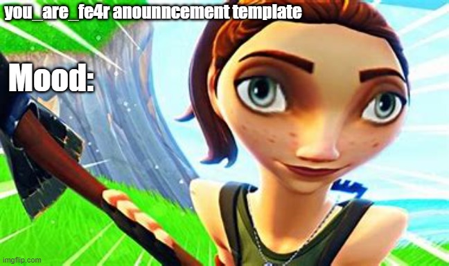 you_are_fe4r anouncement template Blank Meme Template