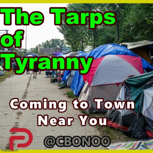 Tarps OF Tyranny | image tagged in tarps of tyranny | made w/ Imgflip meme maker