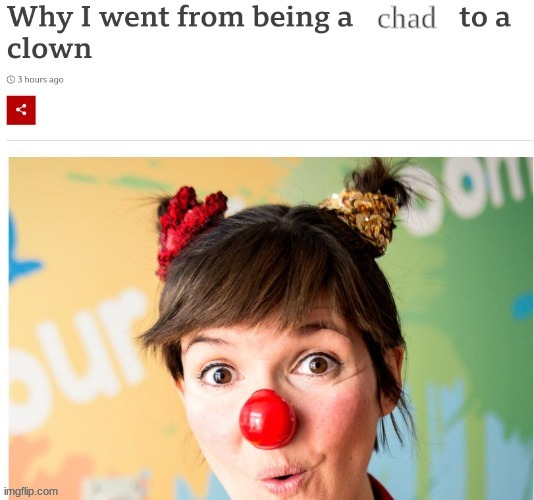 jonathan | chad | image tagged in why i went from being a ___ to a clown | made w/ Imgflip meme maker